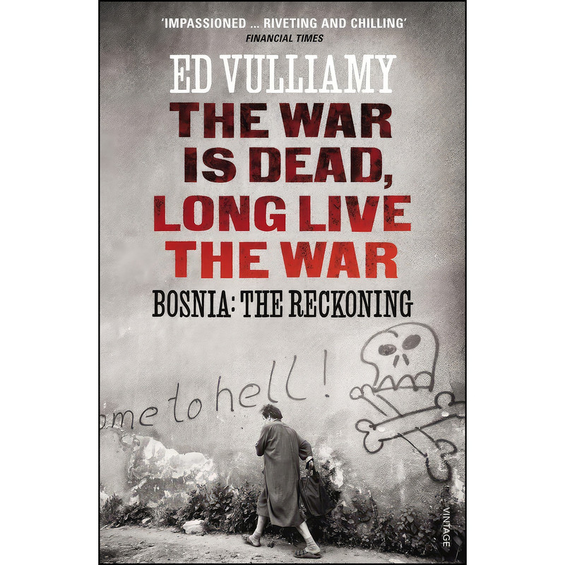 کتاب The War is Dead, Long Live the War اثر Ed Vulliamy انتشارات Vintage