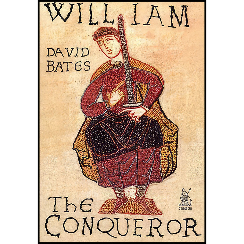 کتاب William the Conqueror اثر David Bates انتشارات Tempus Pub Ltd