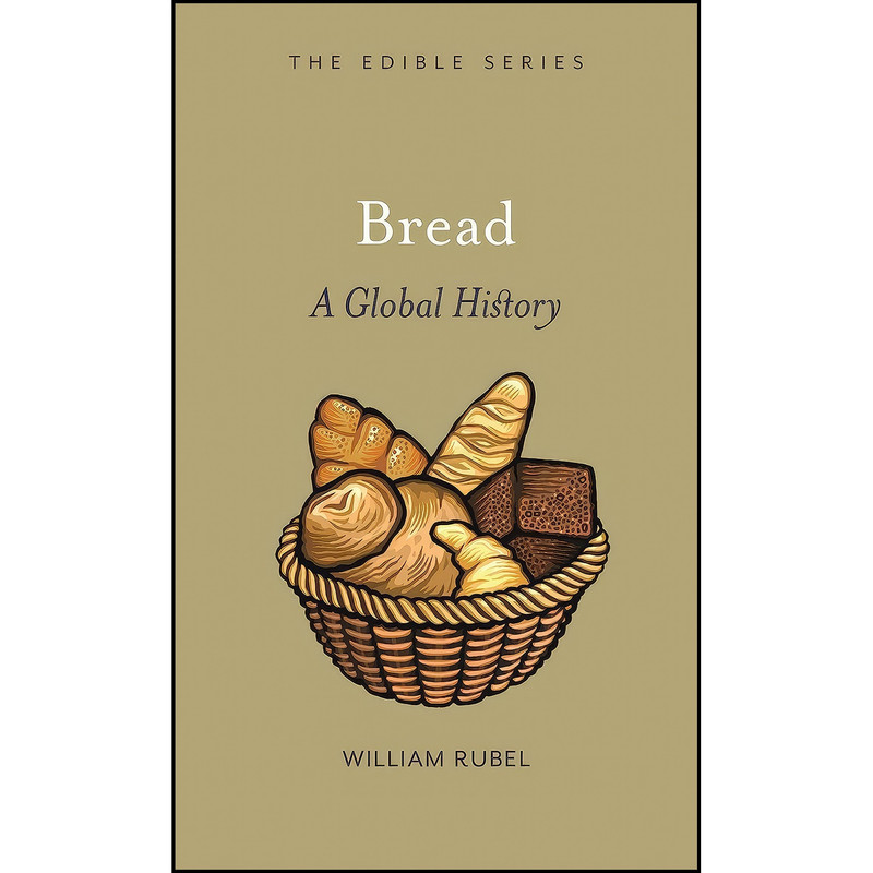 کتاب Bread اثر William Rubel انتشارات Reaktion Books