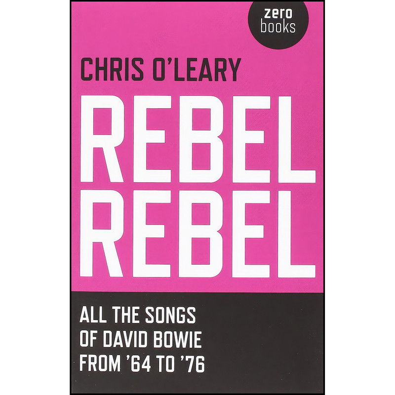 کتاب Rebel Rebel اثر Chris O Leary انتشارات Zero Books