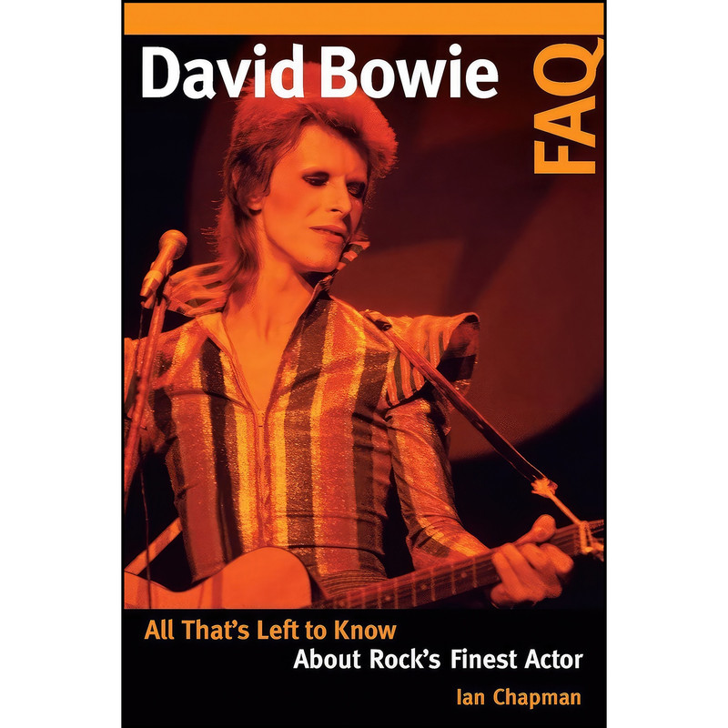 کتاب David Bowie FAQ اثر Ian Chapman انتشارات Backbeat
