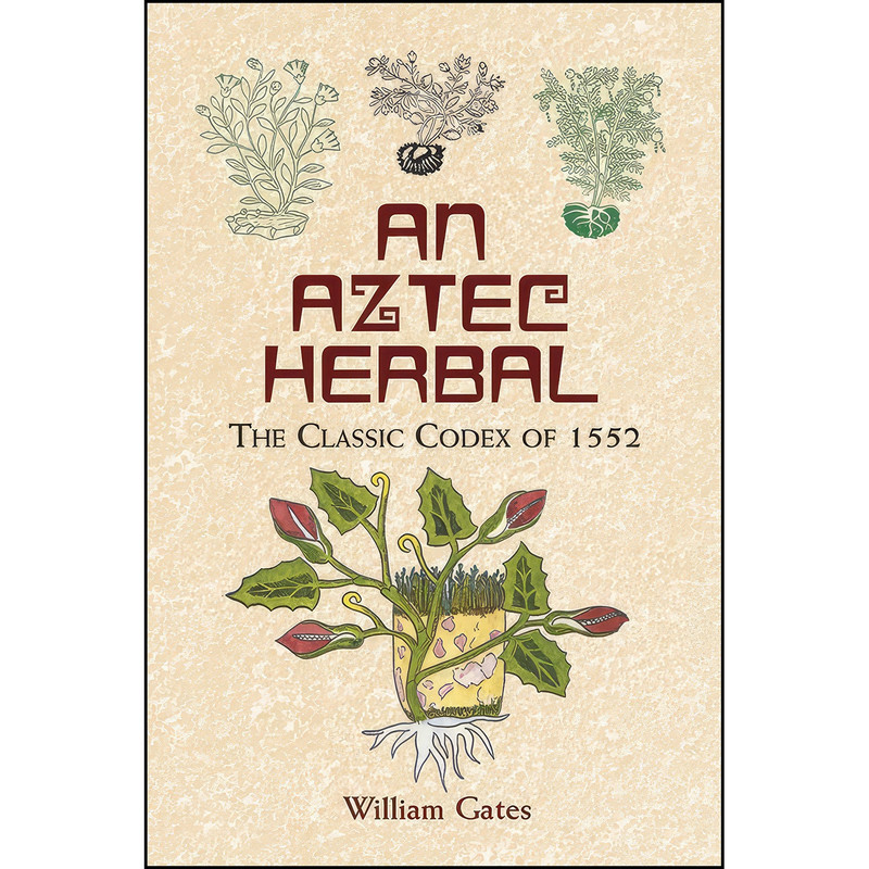 کتاب An Aztec Herbal اثر Martin de la Cruz انتشارات Dover Publications