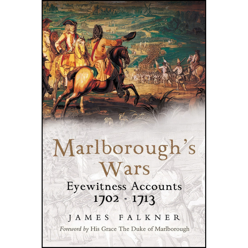 کتاب Marlboroughs Wars اثر James Falkner انتشارات Pen and Sword Military