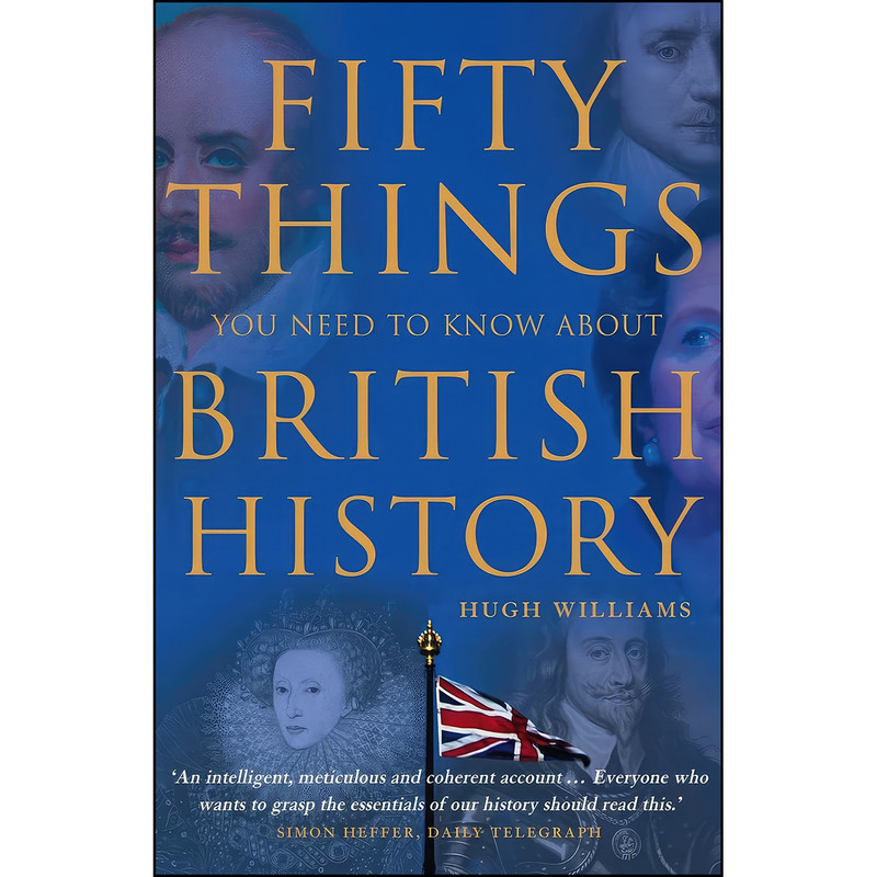 کتاب Fifty Things You Need to Know About British History اثر Hugh Williams انتشارات HarperCollins UK