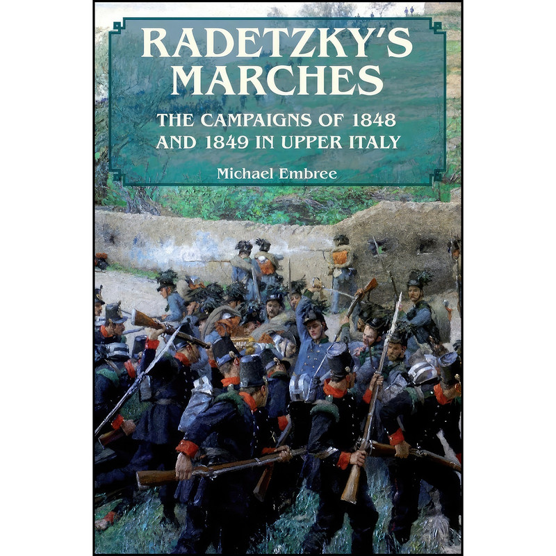 کتاب Radetzkys Marches اثر Michael Embree انتشارات Helion and Company