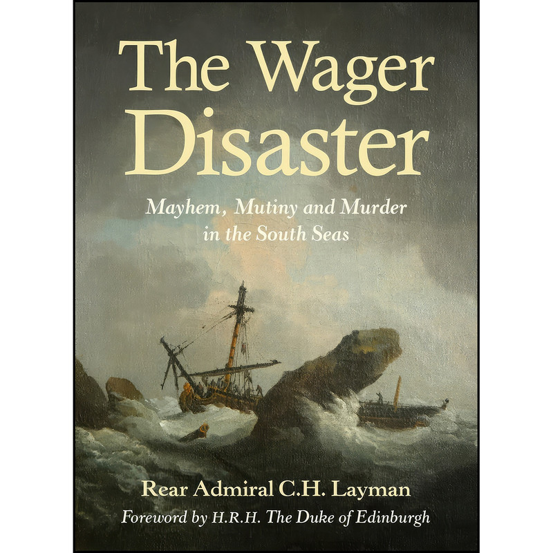 کتاب The Wager Disaster اثر Rear Admiral C. H. Layman انتشارات Uniform Press