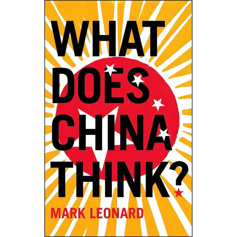 کتاب What Does China Think? اثر Mark Leonard انتشارات Harpercollins