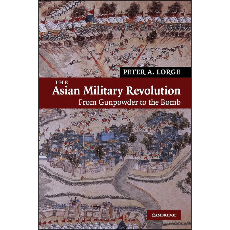 کتاب The Asian Military Revolution اثر Peter Allan Lorge انتشارات Cambridge University Press