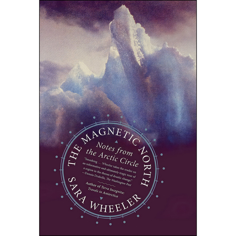 کتاب The Magnetic North اثر Sara Wheeler انتشارات تازه ها