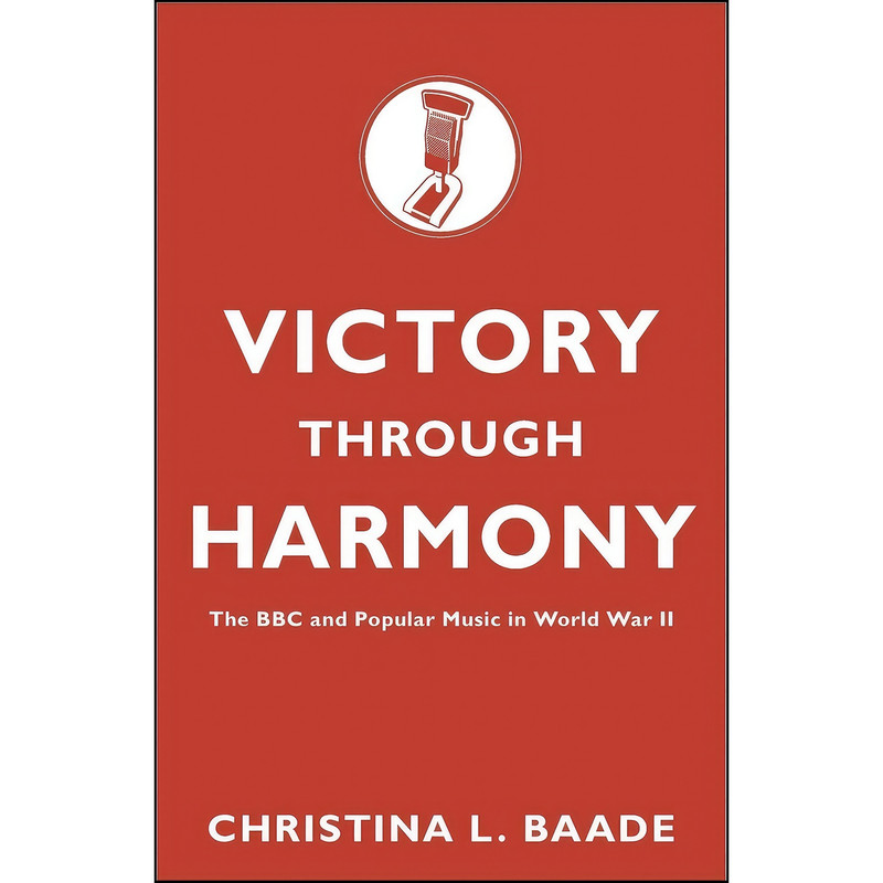 کتاب Victory through Harmony اثر Christina L. Baade انتشارات Oxford University Press