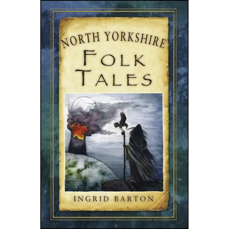 کتاب North Yorkshire Folk Tales North Yorkshire Folk Tales  اثر Ingrid Barton انتشارات تازه ها