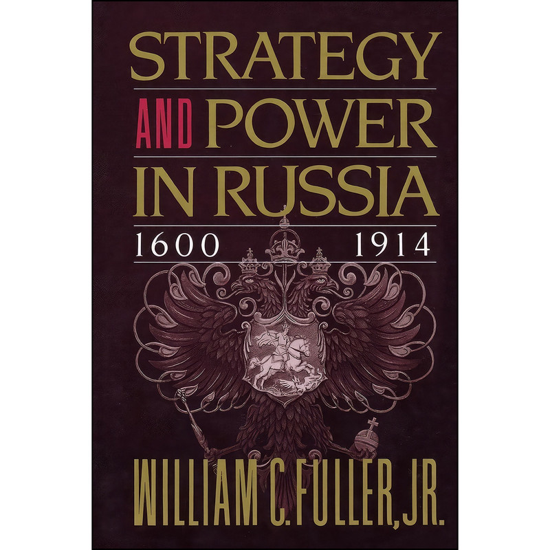 کتاب Strategy and Power in Russia 1600-1914 اثر Jr.  William C. Fuller انتشارات Free Press