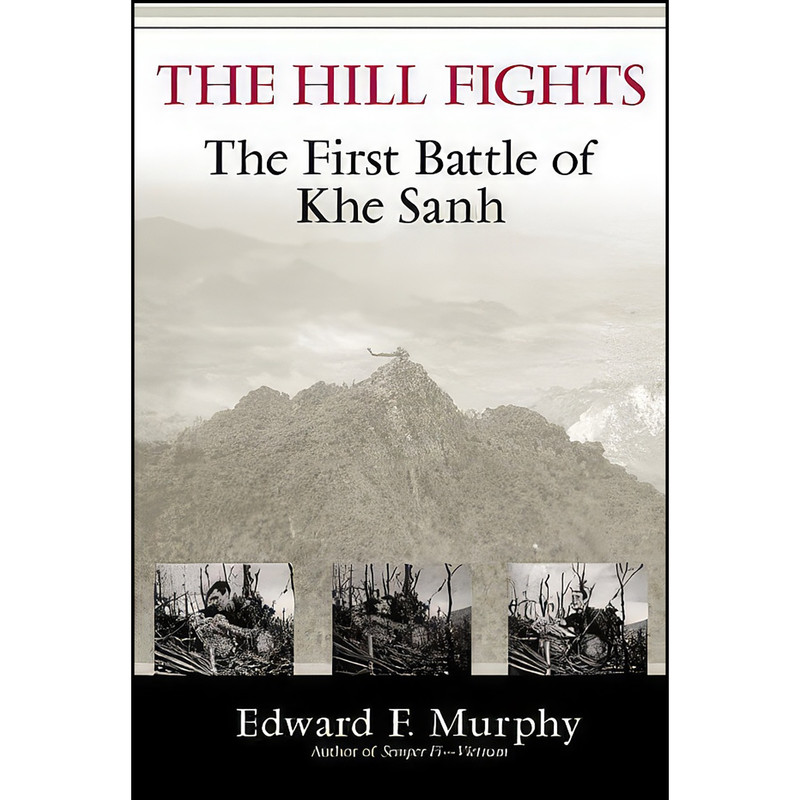 کتاب The Hill Fights اثر Edward F. Murphy انتشارات Presidio Press