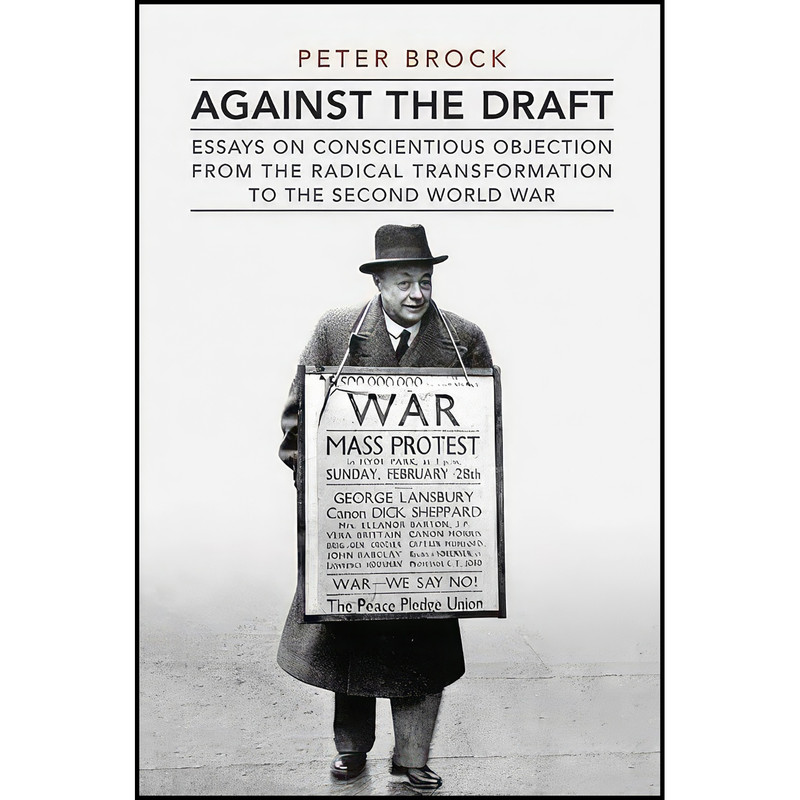 کتاب Against the Draft اثر Peter Brock انتشارات University of Toronto Press