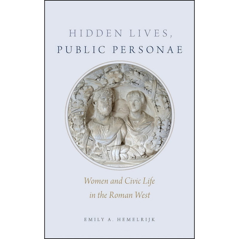 کتاب Hidden Lives, Public Personae اثر Emily Hemelrijk انتشارات Oxford University Press