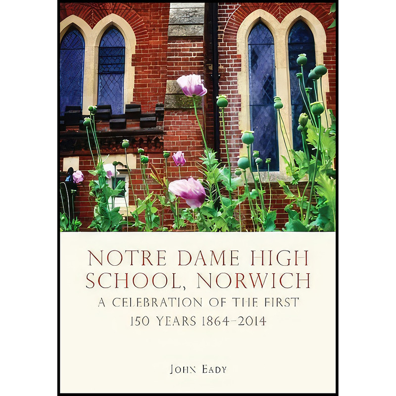 کتاب Notre Dame High School, Norwich اثر John Eady انتشارات Shire Publications