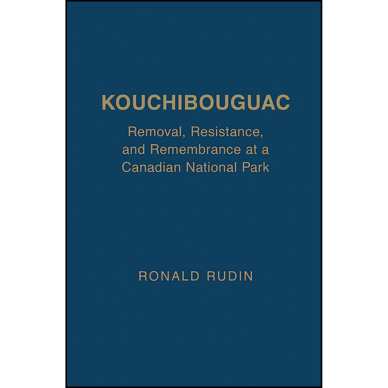 کتاب Kouchibouguac اثر Ronald Rudin انتشارات University of Toronto Press