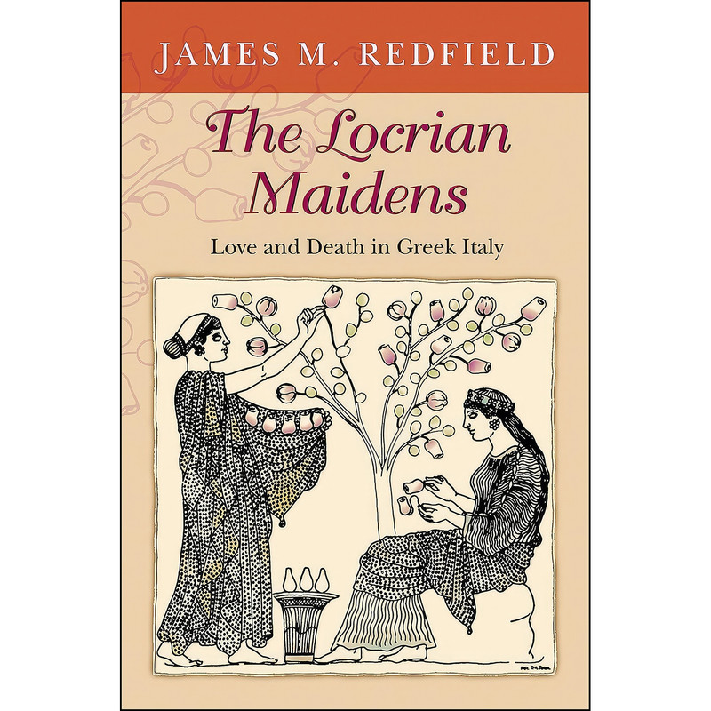 کتاب The Locrian Maidens اثر James Redfield انتشارات Princeton University Press