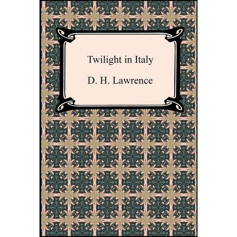 کتاب Twilight in Italy اثر D. H. Lawrence انتشارات Digireads.com