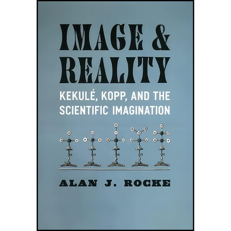 کتاب Image and Reality اثر Alan J. Rocke انتشارات University of Chicago Press