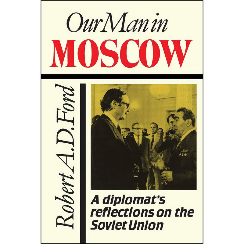 کتاب Our Man in Moscow اثر R. A. D. Ford انتشارات تازه ها