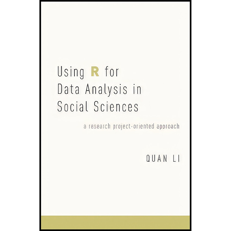 کتاب Using R for Data Analysis in Social Sciences اثر Quan Li انتشارات Oxford University Press