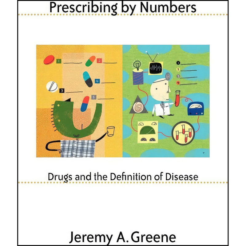 کتاب Prescribing by Numbers اثر Jeremy A. Greene انتشارات Johns Hopkins University Press