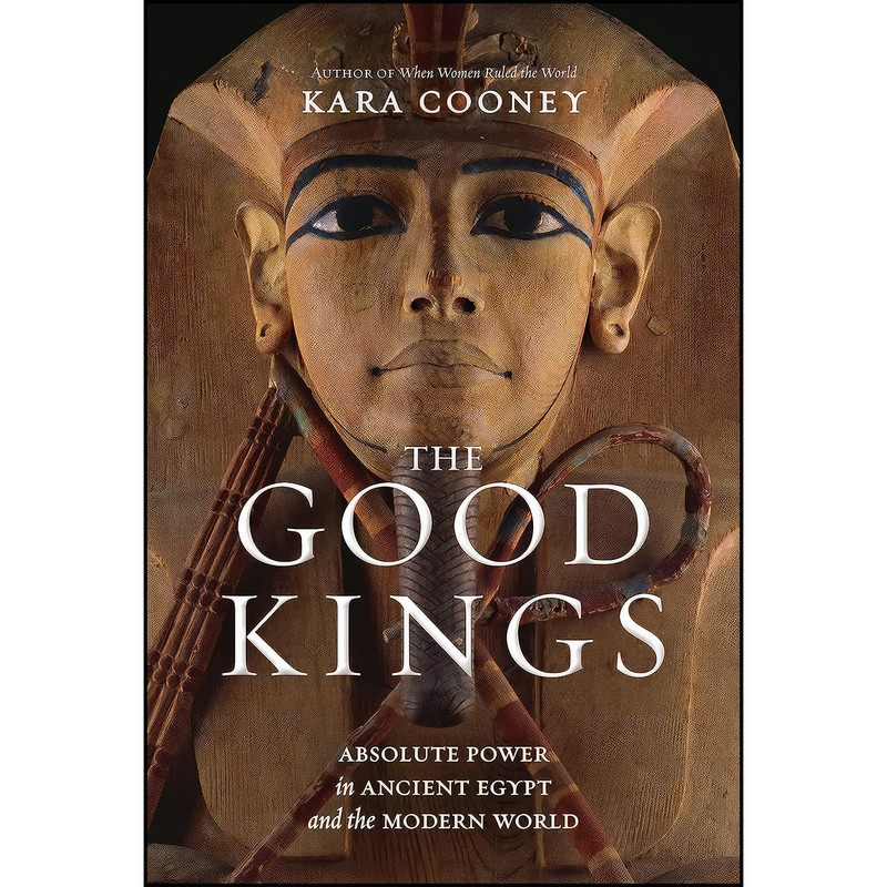 کتاب The Good Kings اثر Kara Cooney انتشارات National Geographic