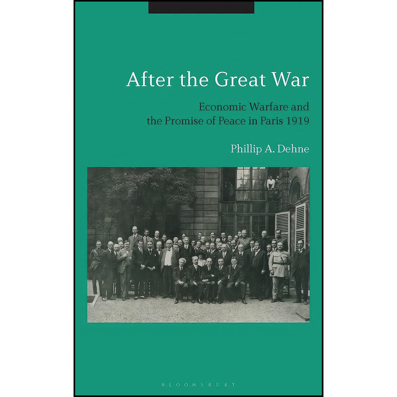 کتاب After the Great War اثر Phillip Dehne انتشارات Bloomsbury Academic
