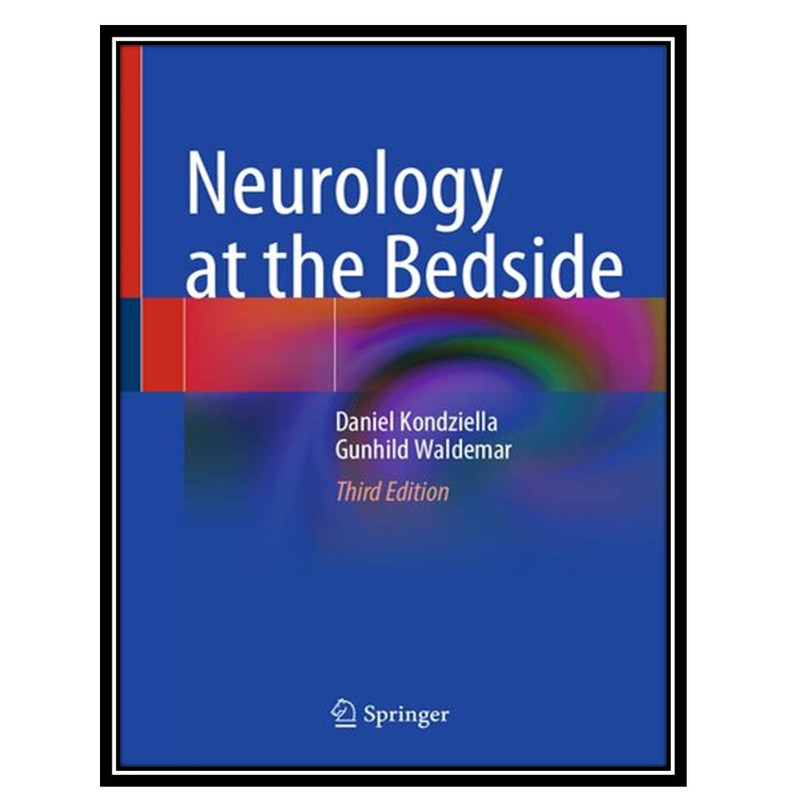 کتاب Neurology at the Bedside اثر Daniel Kondziella and Gunhild Waldemar انتشارات مؤلفین طلایی