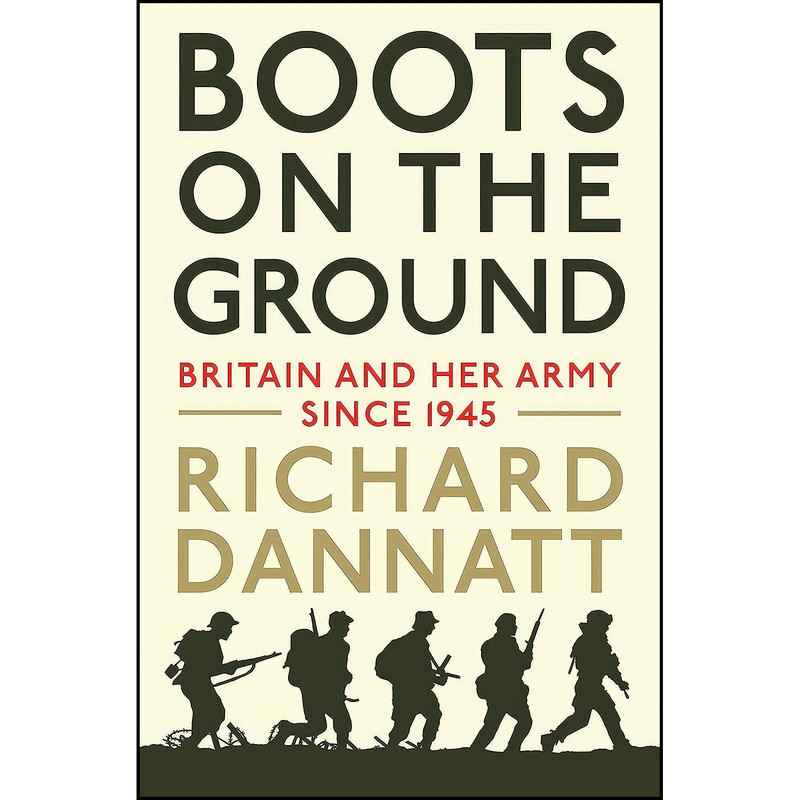 کتاب Boots on the Ground اثر RICHARD DANNATT انتشارات Profile Books Ltd