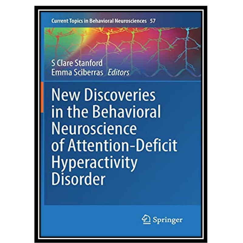 کتاب New Discoveries in the Behavioral Neuroscience of Attention-Deficit Hyperactivity Disorder اثر Clare Stanford and Emma Sciberras انتشارات مؤلفین طلایی
