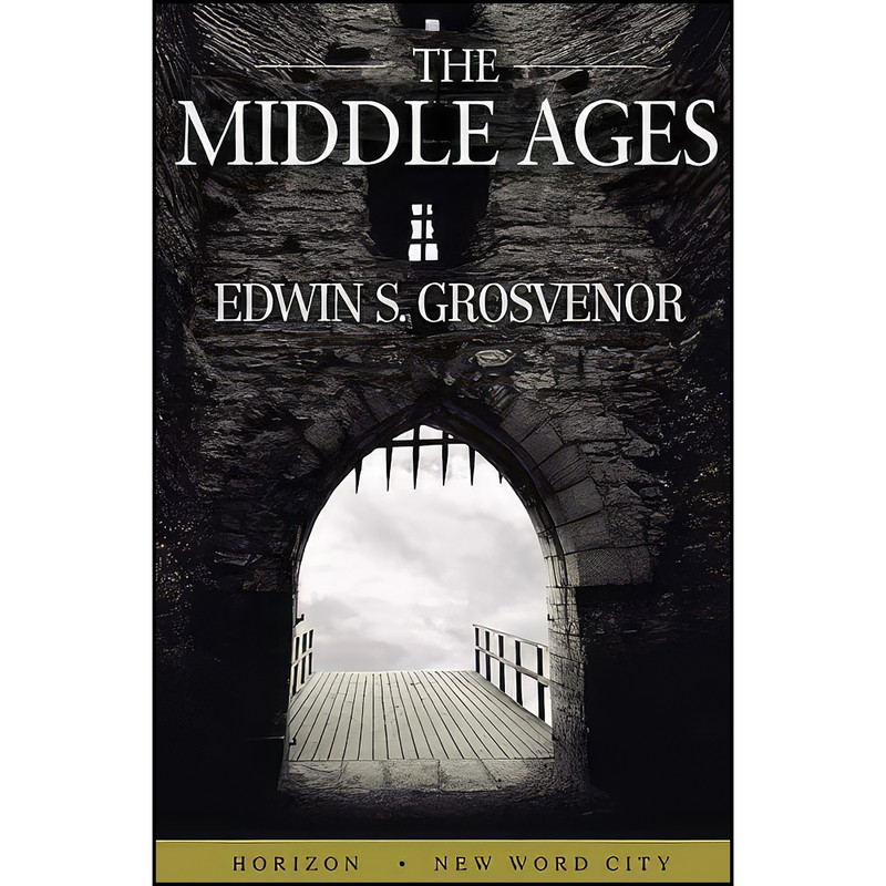 کتاب The Middle Ages اثر Edwin S. Grosvenor انتشارات تازه ها