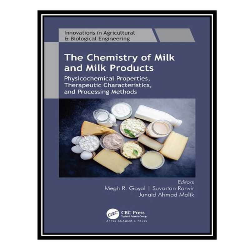 کتاب The Chemistry of Milk and Milk Products اثر جمعی از نویسندگان انتشارات مؤلفین طلایی