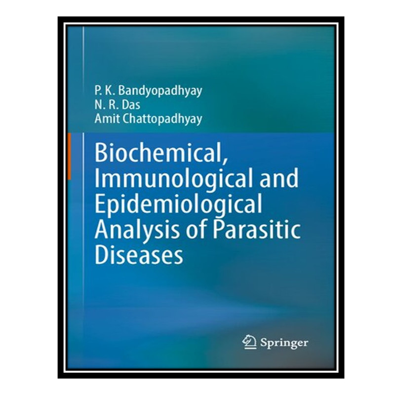 کتاب Biochemical, Immunological and Epidemiological Analysis of Parasitic Diseases اثر جمعی از نویسندگان انتشارات مؤلفین طلایی