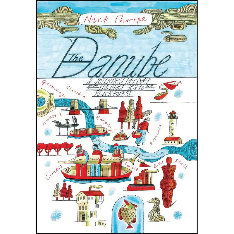 کتاب The Danube اثر Nick Thorpe and Nick Thorpe انتشارات Yale University Press