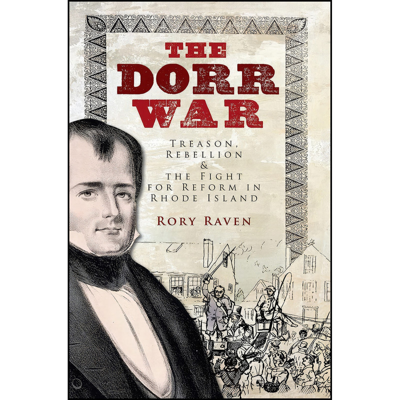 کتاب The Dorr War اثر Rory Raven انتشارات The History Press