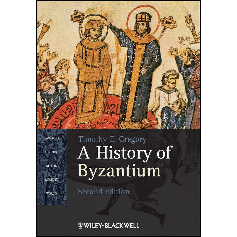 کتاب A History of Byzantium, 2nd Edition اثر Timothy E. Gregory انتشارات Wiley-Blackwell