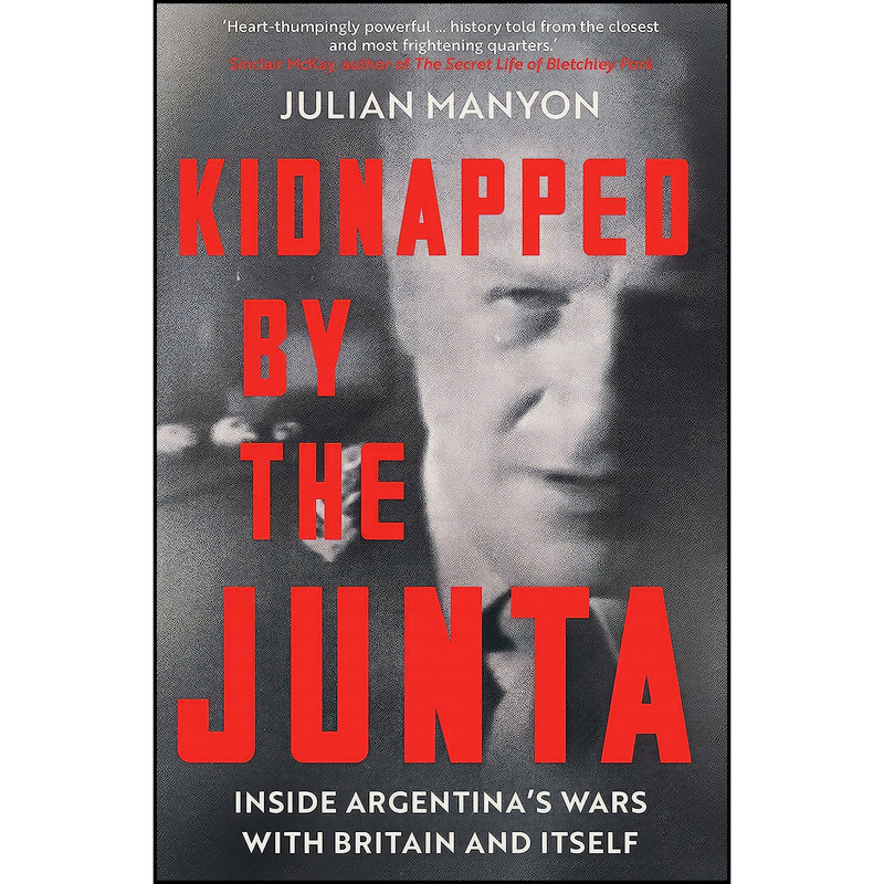 کتاب Kidnapped by the Junta اثر Julian Manyon انتشارات Icon Books