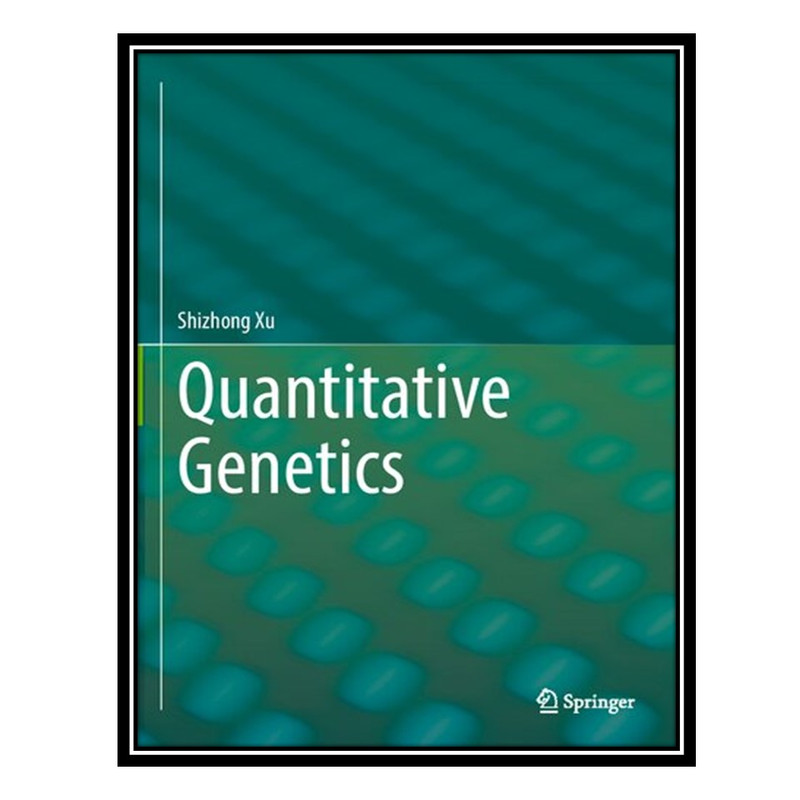 کتاب Quantitative Genetics اثر Shizhong Xu انتشارات مؤلفین طلایی