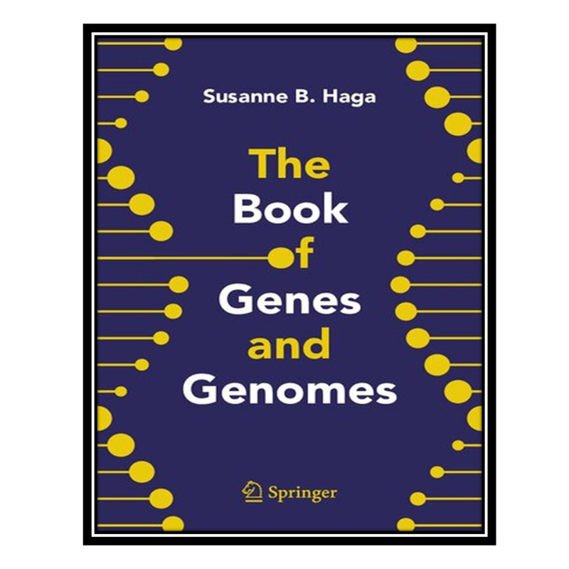 کتاب The Book of Genes and Genomes اثر Susanne B. Haga انتشارات مؤلفین طلایی