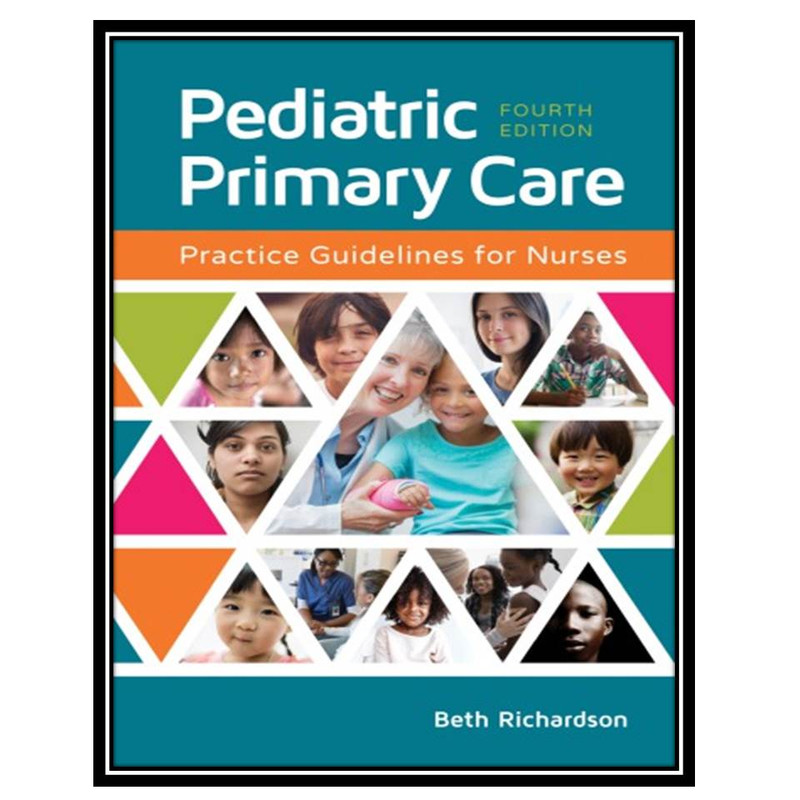 کتاب Pediatric Primary Care: Practice Guidelines for Nurses اثر Beth Richardson انتشارات مؤلفین طلایی