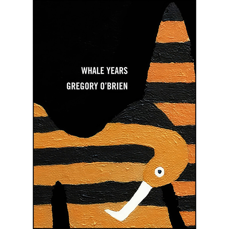 کتاب Whale Years اثر Gregory O'Brien انتشارات Auckland University Press