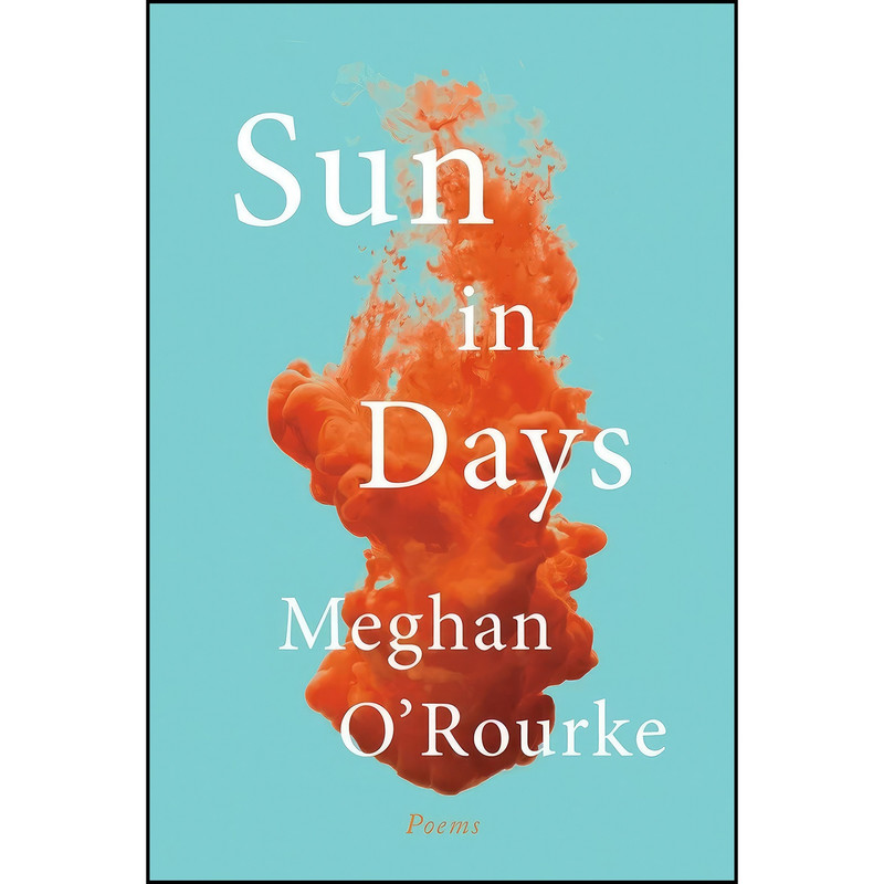 کتاب Sun in Days اثر Meghan O Rourke انتشارات W. W. Norton & Company