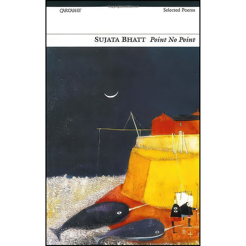 کتاب Point No Point اثر Sujata Bhatt انتشارات Carcanet Press Ltd.