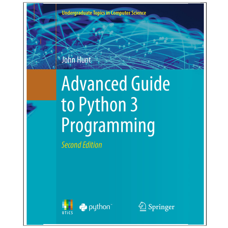 کتاب Advanced Guide to Python 3 Programming Second Edition اثر John Hunt انتشارات رایان کاویان