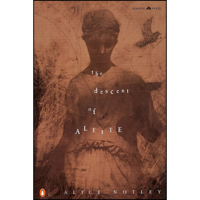 کتاب The Descent of Alette  اثر Alice Notley انتشارات Penguin Books