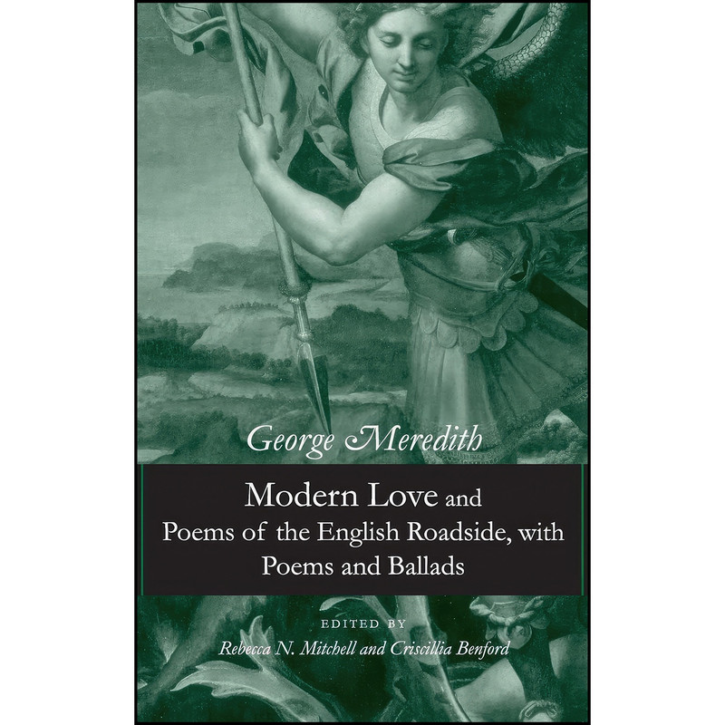 کتاب Modern Love and Poems of the English Roadside, with Poems and Ballads اثر جمعي از نويسندگان انتشارات Yale University Press