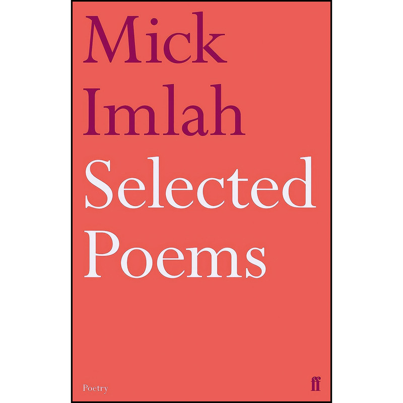 کتاب Selected Poems of Mick Imlah اثر Mick Imlah انتشارات Faber & Faber