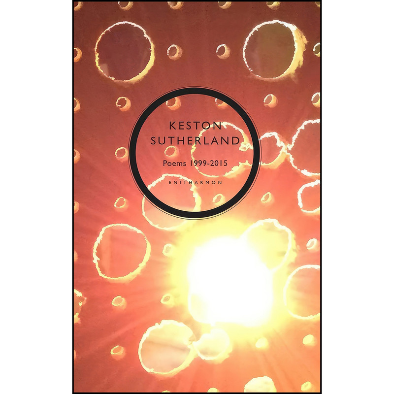 کتاب Poetical Works 1999-2015 اثر Keston Sutherland انتشارات Enitharmon Press